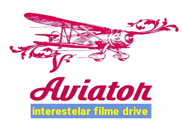 interestelar filme drive